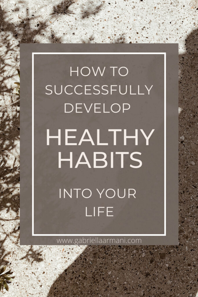 Develop habits